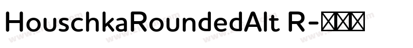 HouschkaRoundedAlt R字体转换